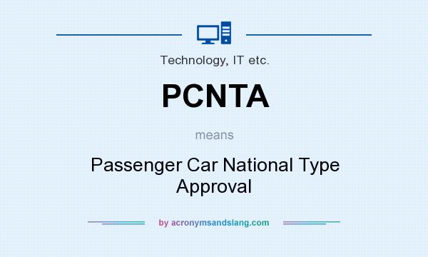 What does PCNTA mean? It stands for Passenger Car National Type Approval