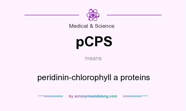 What does pCPS mean? It stands for peridinin-chlorophyll a proteins