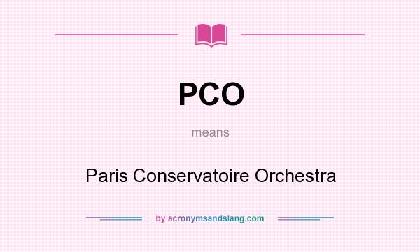 What does PCO mean? It stands for Paris Conservatoire Orchestra