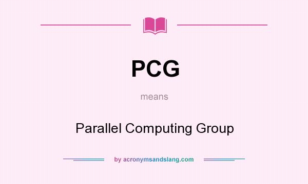 What does PCG mean? It stands for Parallel Computing Group