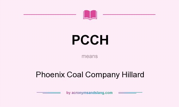 What does PCCH mean? It stands for Phoenix Coal Company Hillard