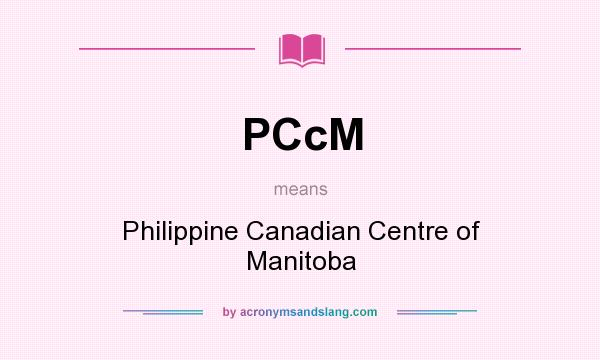 What does PCcM mean? It stands for Philippine Canadian Centre of Manitoba