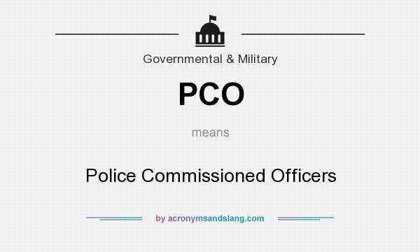 What does PCO mean? It stands for Police Commissioned Officers