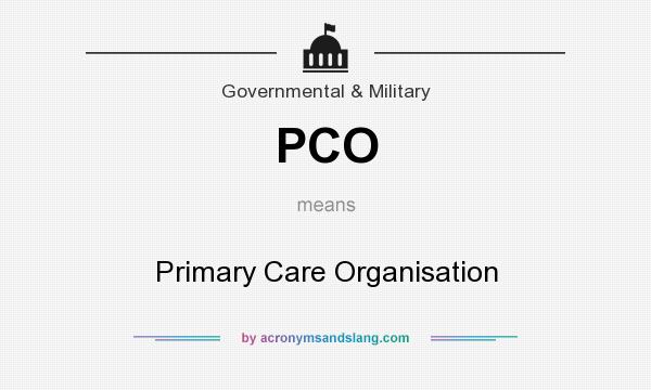 What does PCO mean? It stands for Primary Care Organisation
