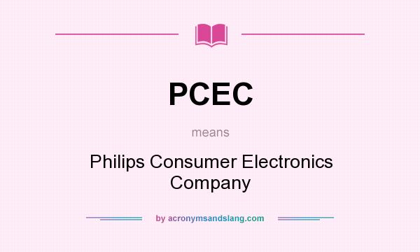 What does PCEC mean? It stands for Philips Consumer Electronics Company
