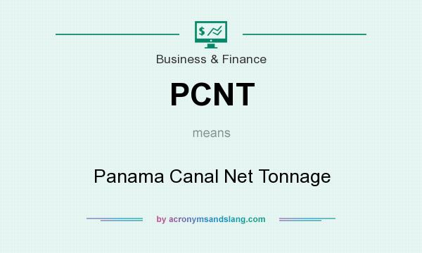 What does PCNT mean? It stands for Panama Canal Net Tonnage