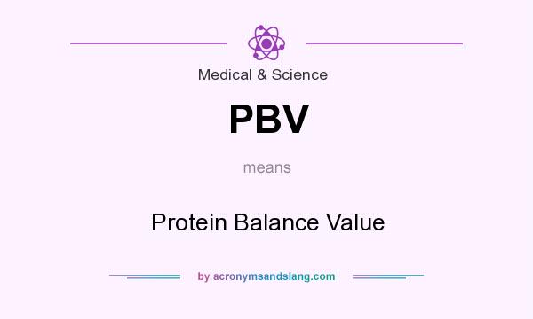 What does PBV mean? It stands for Protein Balance Value