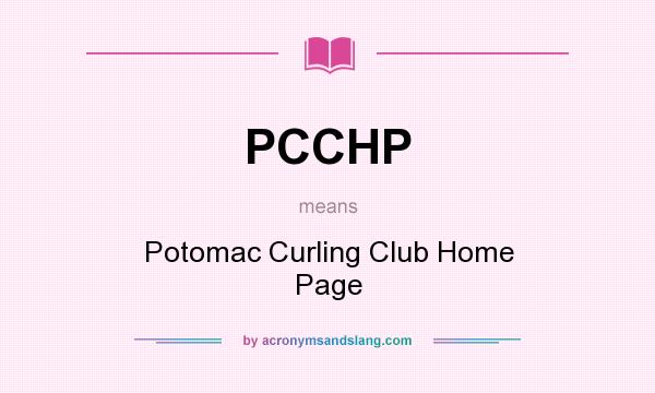What does PCCHP mean? It stands for Potomac Curling Club Home Page