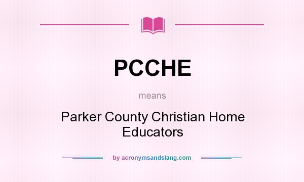 What does PCCHE mean? It stands for Parker County Christian Home Educators