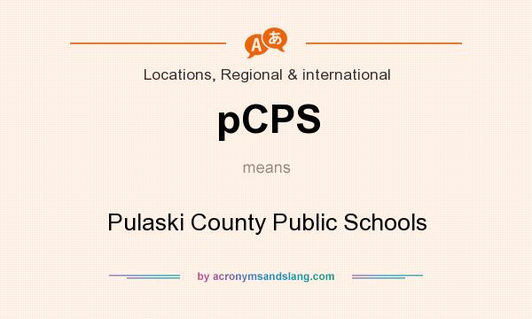 What does pCPS mean? It stands for Pulaski County Public Schools