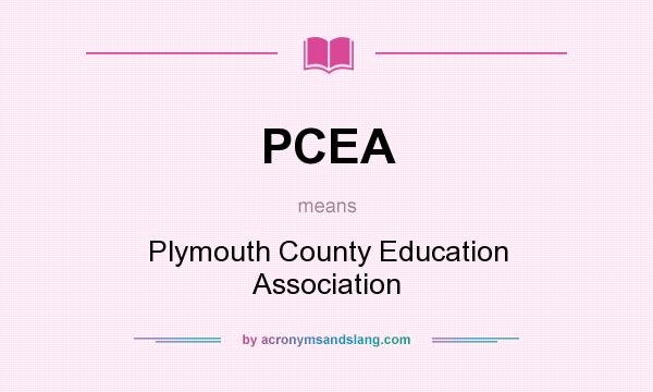 What does PCEA mean? It stands for Plymouth County Education Association