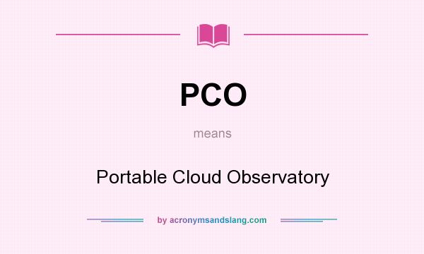 What does PCO mean? It stands for Portable Cloud Observatory