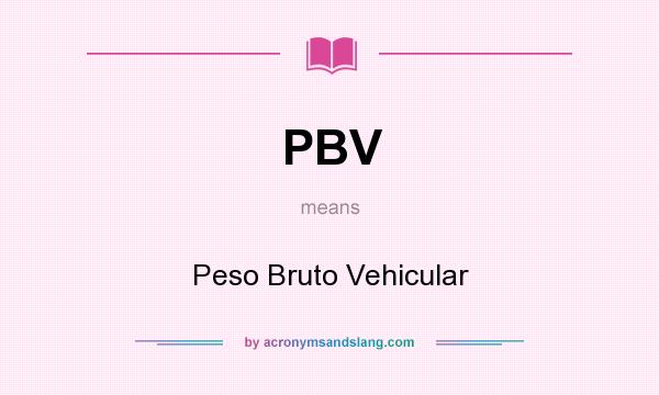 What does PBV mean? It stands for Peso Bruto Vehicular