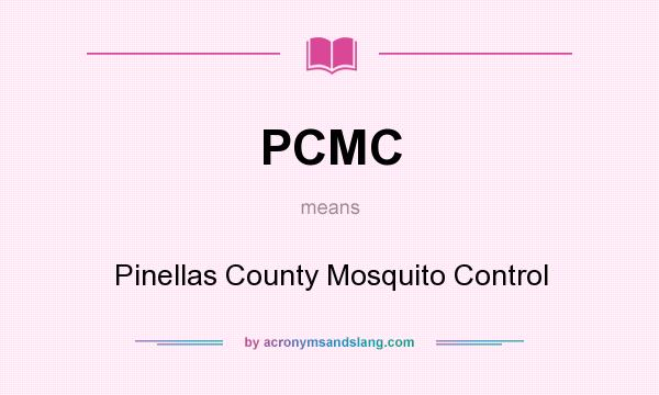 What does PCMC mean? It stands for Pinellas County Mosquito Control