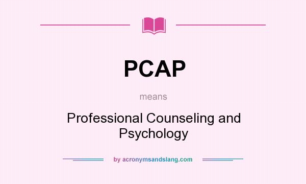 What does PCAP mean? It stands for Professional Counseling and Psychology