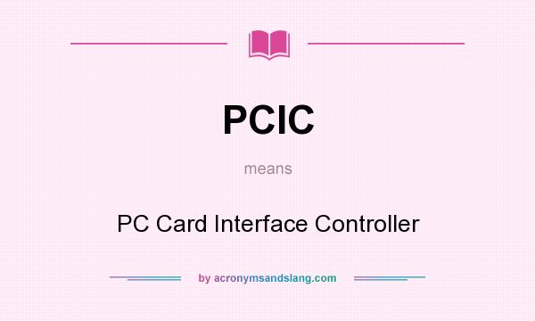 What does PCIC mean? It stands for PC Card Interface Controller