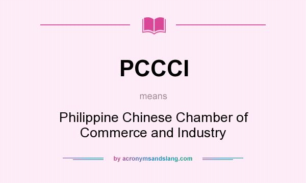 What does PCCCI mean? It stands for Philippine Chinese Chamber of Commerce and Industry