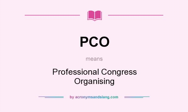 What does PCO mean? It stands for Professional Congress Organising