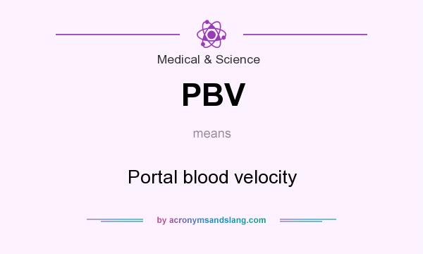 What does PBV mean? It stands for Portal blood velocity