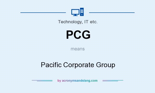 What does PCG mean? It stands for Pacific Corporate Group