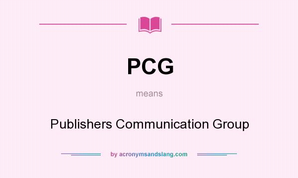 What does PCG mean? It stands for Publishers Communication Group
