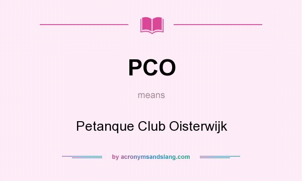 What does PCO mean? It stands for Petanque Club Oisterwijk