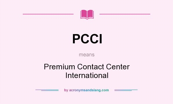 What does PCCI mean? It stands for Premium Contact Center International