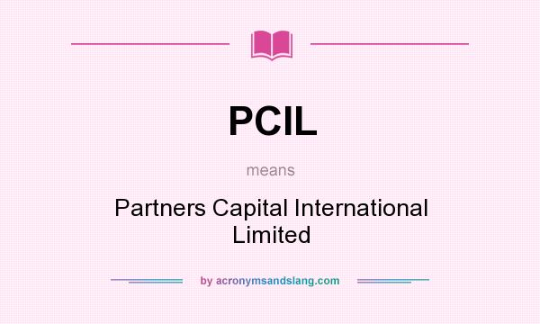 What does PCIL mean? It stands for Partners Capital International Limited