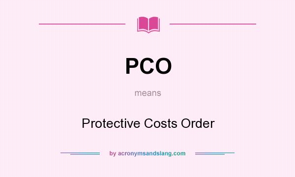 What does PCO mean? It stands for Protective Costs Order