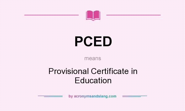 What does PCED mean? It stands for Provisional Certificate in Education