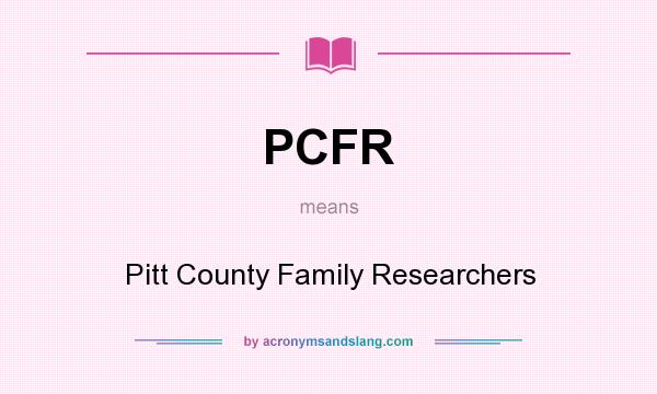 What does PCFR mean? It stands for Pitt County Family Researchers