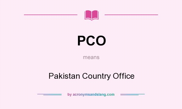 What does PCO mean? It stands for Pakistan Country Office