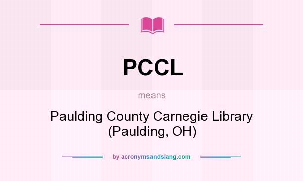 What does PCCL mean? It stands for Paulding County Carnegie Library (Paulding, OH)