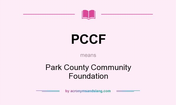 What does PCCF mean? It stands for Park County Community Foundation