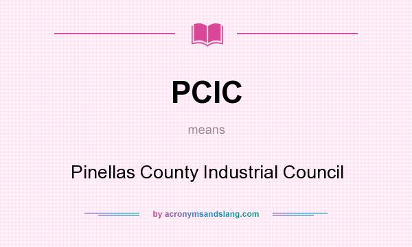 What does PCIC mean? It stands for Pinellas County Industrial Council