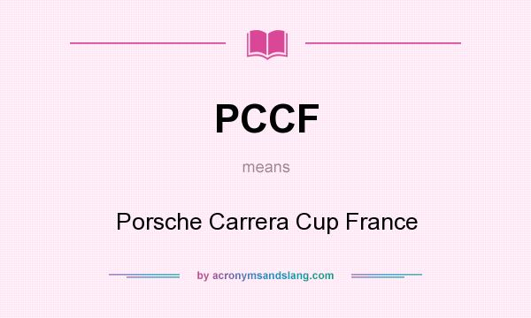 What does PCCF mean? It stands for Porsche Carrera Cup France