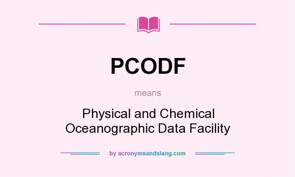 What does PCODF mean? It stands for Physical and Chemical Oceanographic Data Facility