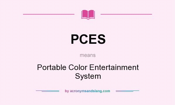 What does PCES mean? It stands for Portable Color Entertainment System