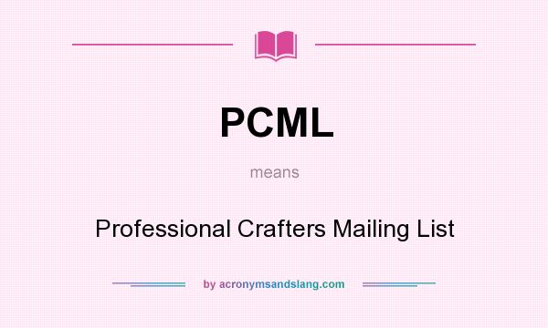 What does PCML mean? It stands for Professional Crafters Mailing List