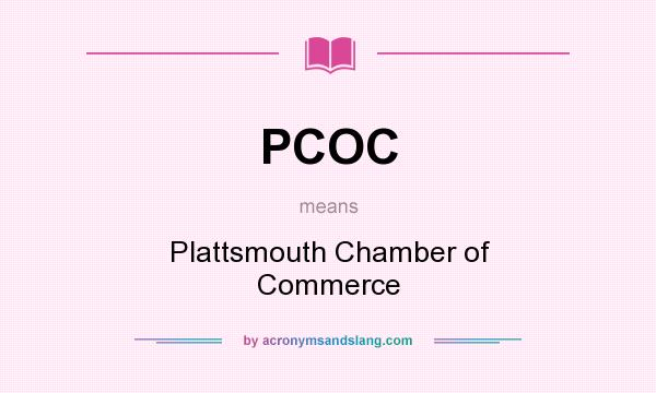 What does PCOC mean? It stands for Plattsmouth Chamber of Commerce