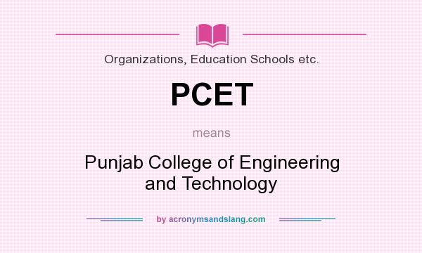What does PCET mean? It stands for Punjab College of Engineering and Technology