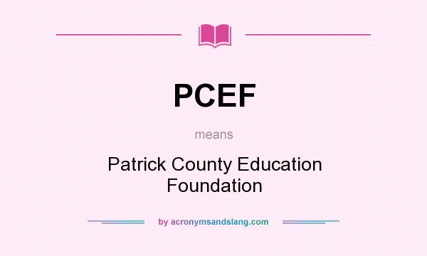 What does PCEF mean? It stands for Patrick County Education Foundation