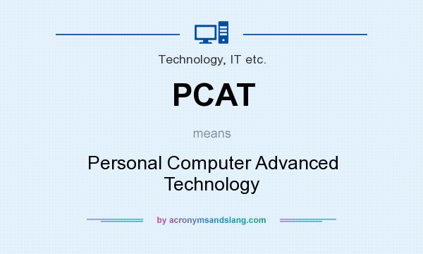 What does PCAT mean? It stands for Personal Computer Advanced Technology