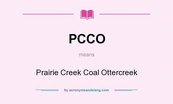 What does PCCO mean? It stands for Prairie Creek Coal Ottercreek