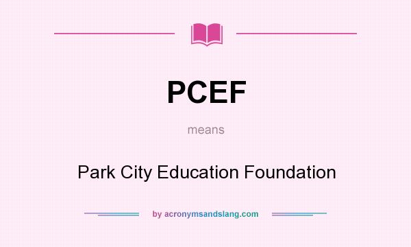 What does PCEF mean? It stands for Park City Education Foundation