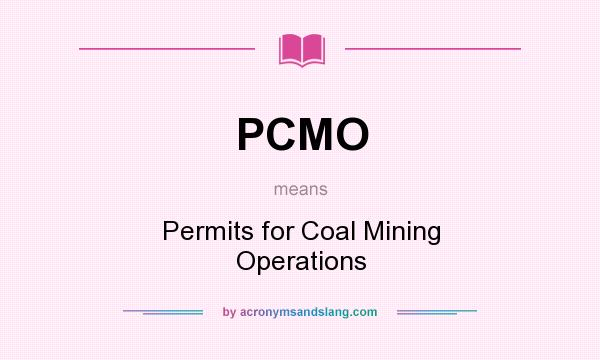 What does PCMO mean? It stands for Permits for Coal Mining Operations