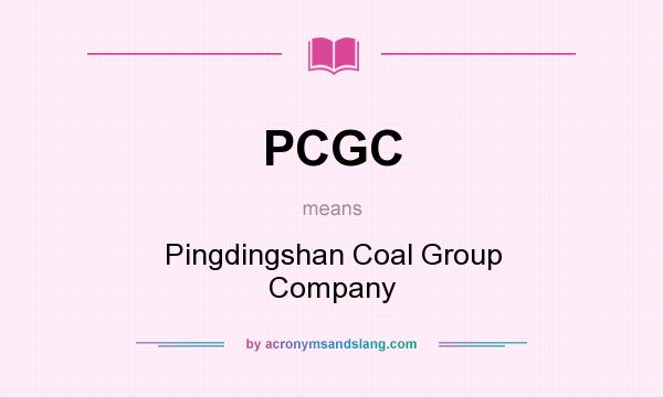 What does PCGC mean? It stands for Pingdingshan Coal Group Company