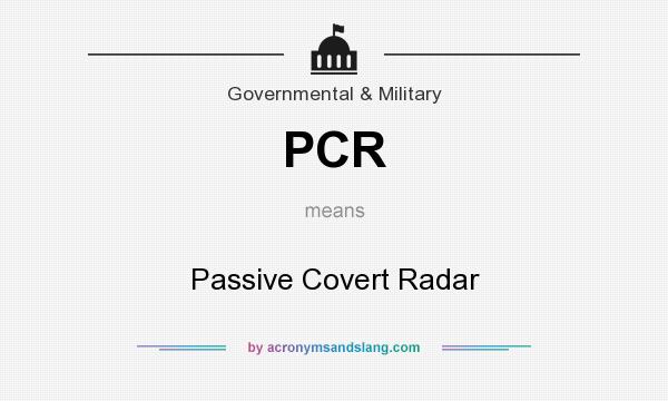 What does PCR mean? It stands for Passive Covert Radar