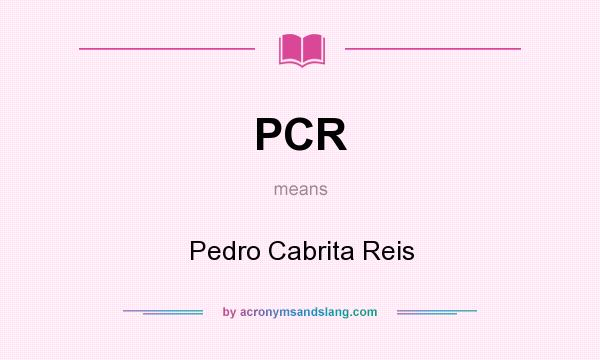 What does PCR mean? It stands for Pedro Cabrita Reis