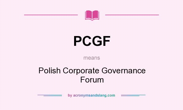 What does PCGF mean? It stands for Polish Corporate Governance Forum